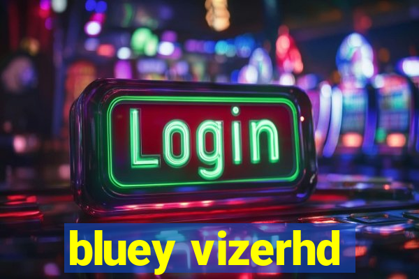 bluey vizerhd